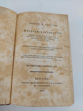 A MEMOIR OF THE LIFE OF WILLIAM LIVINGSTON, MEMBER OF CONGRESS IN 1774, 1775, AND 1776; DELEGATE TO THE FEDERAL CONVENTION IN 1787, AND GOVERNOR OF THE STATE OF NEW JERSEY FROM 1776-1790