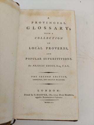 A PROVINCIAL GLOSSARY; WITH A COLLECTION OF LOCAL PROVERBS, AND POPULAR SUPERSTITIONS