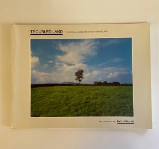 1359022 TROUBLED LAND: SOCIAL LANDSCAPE OF NORTHERN IRELAND [Signed]. Paul Graham