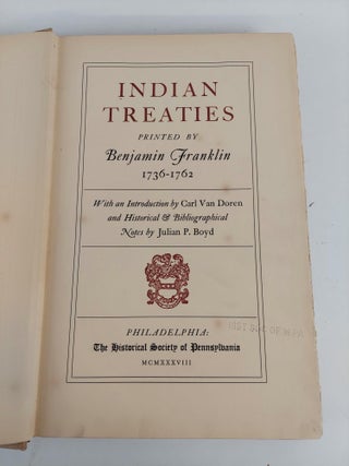 INDIAN TREATIES PRINTED BY BENJAMIN FRANKLIN 1736-1762