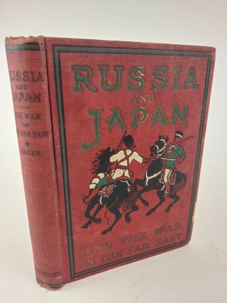 1359184 RUSSIA AND JAPAN AND THE WAR IN THE FAR EAST. Frederic William Unger, Charles Morris