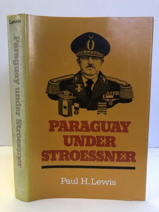 1359429 PARAGUAY UNDER STROESSNER. Paul H. Lewis