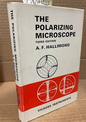 1359441 The Polarizing Microscope. A. F. Hallimond