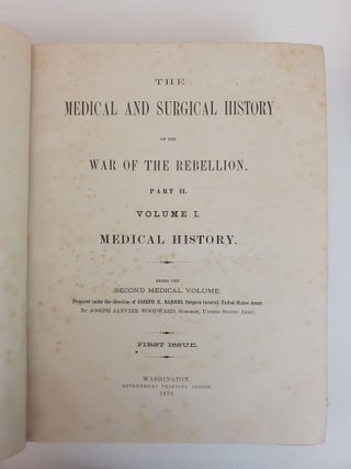THE MEDICAL AND SURGICAL HISTORY OF THE WAR OF THE REBELLION