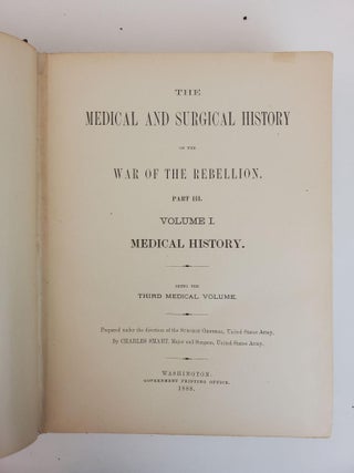 THE MEDICAL AND SURGICAL HISTORY OF THE WAR OF THE REBELLION