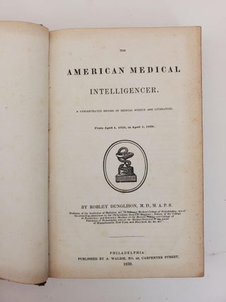 THE AMERICAN MEDICAL INTELLIGENCER [TWO VOLUMES ONLY]