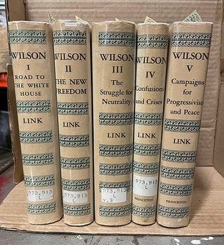 1359859 Wilson [President Woodrow Wilson], 5 Volumes: The Road to the White House; The New...