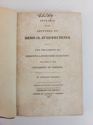SYLLABUS OF THE LECTURES ON MEDICAL JURISPRUDENCE AND ON THE TREATMENT OF POISONING & SUSPENDED ANIMATION
