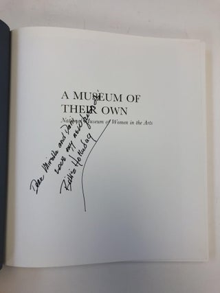 A MUSEUM OF THEIR OWN: NATIONAL MUSEUM OF WOMEN IN THE ARTS [SIGNED]