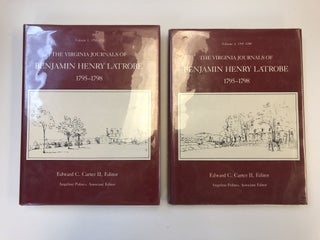 THE VIRGINIA JOURNALS OF BENJAMIN HENRY LATROBE 1795-1798 [THREE VOLUMES]