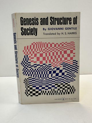 1360086 GENESIS AND STRUCTURE OF SOCIETY. Giovanni Gentile, H. S. Harris