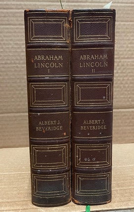 1360127 ABRAHAM LINCOLN, 1809-1965 [2 VOLUMES]. Albert J. Beveridge, Abraham Lincoln, Albert...