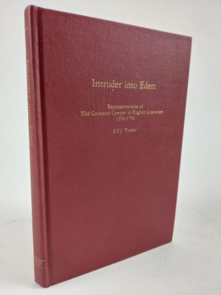 1360174 INTRUDER INTO EDEN: REPRESENTATIONS OF THE COMMON LAWYER IN ENGLISH LITERATURE 1350-1750....
