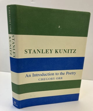 1360281 STANLEY KUNITZ - AN INTRODUCTION TO THE POETRY [SIGNED]. Gregory Orr, Stanley Kunitz