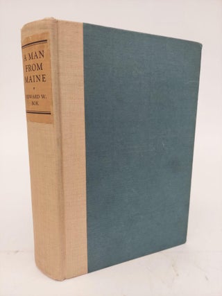 1360386 A MAN FROM MAINE [SIGNED]. Edward W. Bok