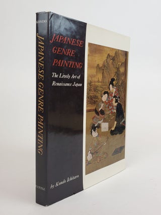 1360613 JAPANESE GENRE PAINTING: THE LIVELY ART OF RENAISSANCE JAPAN. Kondo Ichitaro, Roy Andrew...