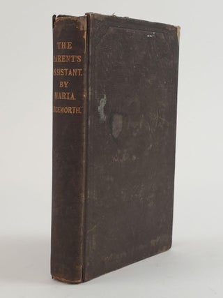 1360732 THE PARENT'S ASSISTANT; OR, STORIES FOR CHILDREN. COMPLETE IN ONE VOLUME. Maria Edgeworth