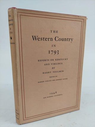 1360790 THE WESTERN COUNTRY IN 1793: REPORTS ON KENTUCKY AND VIRGINIA. Harry Toulmin, Marion...