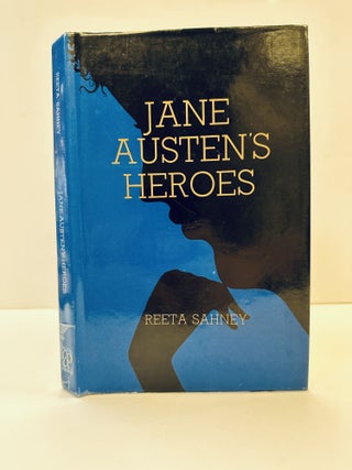 1360927 JANE AUSTEN'S HEROES. Reeta Sahney