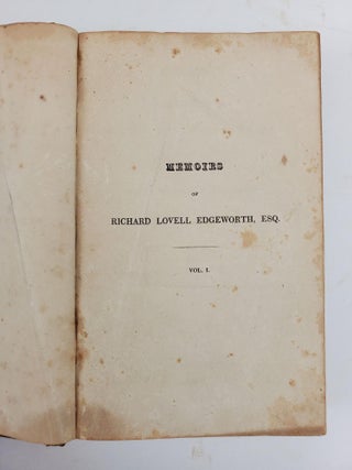 MEMOIRS OF RICHARD LOVELL EDGEWORTH, ESQ., BEGUN BY HIMSELF AND CONCLUDED BY HIS DAUGHTER, MARIA EDGEWORTH.