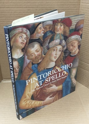 1361044 PINTORICCHIO AT SPELLO : THE BAGLIONI CHAPEL IN SANTA MARIA MAGGIORE. Giordana Benazzi,...