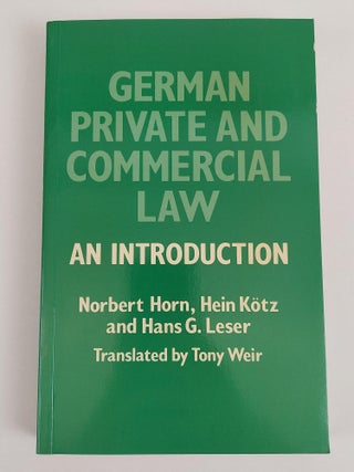 1361139 GERMAN PRIVATE AND COMMERCIAL LAW: AN INTRODUCTION. Norbert Horn, Hein Kotz, Hans G....