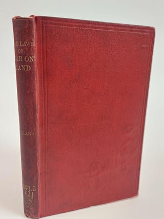 1361152 THE LAWS OF WAR ON LAND (WRITTEN AND UNWRITTEN). Thomas Erskine Holland