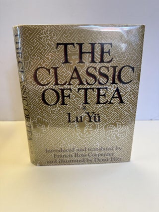1361162 THE CLASSIC OF TEA. Lu Yu, Francis Ross Carpenter, Demi Hitz, trans