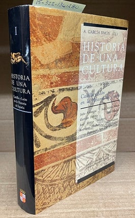 1361280 HISTORIA DE UNA CULTURA. [VOLUME] I: CASTILLA Y LEÓN EN LA HISTORIA DE ESPAÑA. A....