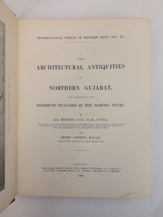 THE ARCHITECTURAL ANTIQUITIES OF NORTHERN GUJARAT, MORE ESPECIALLY OF THE DISTRICTS INCLUDED IN THE BARODA STATE