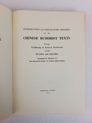 INTRODUCTION AND EXPLANATORY REMARKS OF THE CHINESE BUDDHIST TEXTS FROM TUNHUANG IN CHINESE TURKESTAN