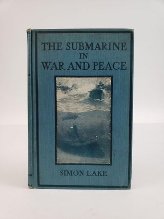 1361477 THE SUBMARINE IN WAR AND PEACE. Simon Lake