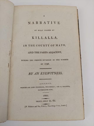 A NARRATIVE OF WHAT PASSED AT KILLALLA, IN THE COUNTY OF MAYO, AND THE PARTS ADJACENT, DURING THE FRENCH INVASION IN THE SUMMER OF 1798