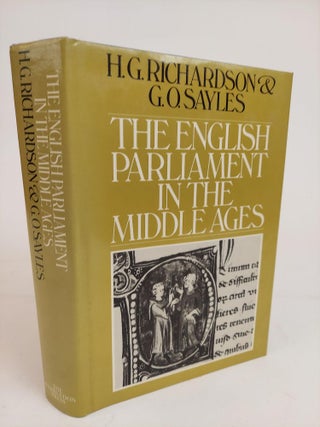 1361488 THE ENGLISH PARLIAMENT IN THE MIDDLE AGES. H. G. Richardson, G. O. Sayles