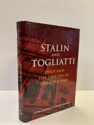 1361575 STALIN AND TOGLIATTI: ITALY AND THE ORIGINS OF THE COLD WAR. Elena Agarossi, Victor...