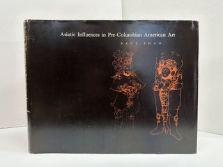 1361764 ASIATIC INFLUENCES IN PRE-COLUMBIAN AMERICAN ART. Paul Shao