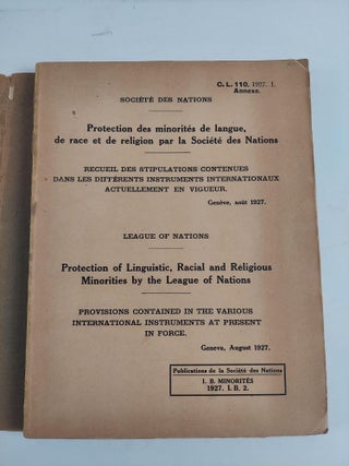 PROTECTION OF LINGUISTIC, RACIAL AND RELIGIOUS MINORITIES BY THE LEAGUE OF NATIONS: PROVISIONS CONTAINED IN THE VARIOUS INTERNATIONAL INSTRUMENTS AT PRESENT IN FORCE