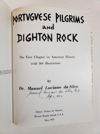 PORTUGUESE PILGRIMS AND DIGHTON ROCK: THE FIRST CHAPTER IN AMERICAN HISTORY. WITH 164 ILLUSTRATIONS [SIGNED]