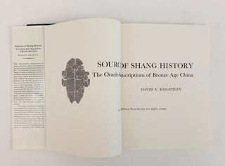 SOURCES OF SHANG HISTORY: THE ORACLE-BONE INSCRIPTIONS OF BRONZE-AGE CHINA