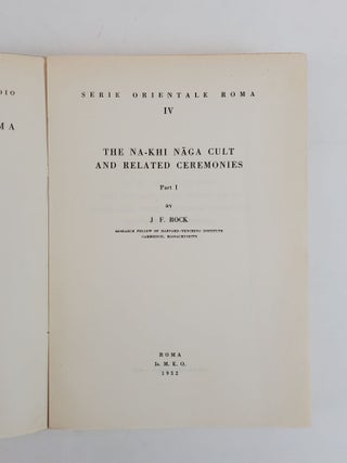 THE NA-KHI NAGA CULT AND RELATED CEREMONIES [TWO VOLUMES]