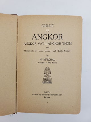 GUIDE TO ANGKOR: ANGKOR VAT-ANGKOR THOM AND MONUMENTS OF "GREAT CIRCUIT" AND "LITTLE CIRCUIT"