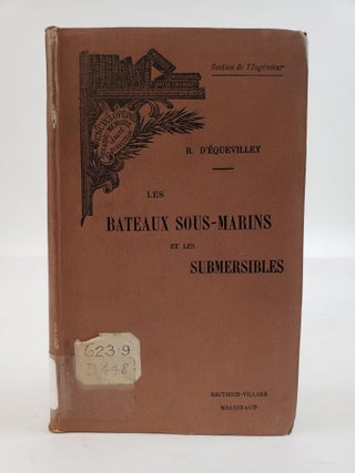1361914 LES BATEAUX SOUS-MARINS ET LES SUBMERSIBLES. R. D'Equevilley