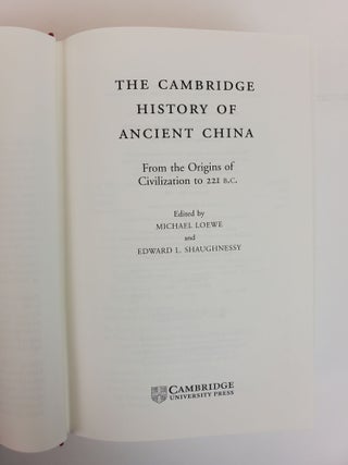 THE CAMBRIDGE HISTORY OF ANCIENT CHINA: FROM THE ORIGINS OF CIVILIZATION TO 221 B.C.
