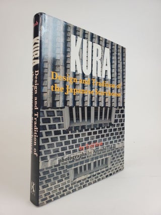1362036 KURA: DESIGN AND TRADITION OF THE JAPANESE STOREHOUSE. Teiji Itoh, Charles S. Terry,...