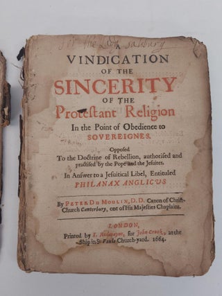 A VINDICATION OF THE SINCERITY OF THE PROTESTANT RELIGION IN THE POINT OF OBEDIENCE TO SOVEREIGNES. OPPOSED TO THE DOCTRINE OF REBELLION, AUTHORISED AND PRACTISED BY THE POPE AND THE JESUITES. IN ANSWER TO A JESUITICAL LIBEL, ENTITULED PHILANAX ANGLICUS