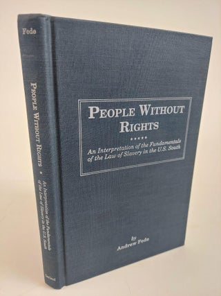 1362229 PEOPLE WITHOUT RIGHTS: AN INTERPRETATION OF THE FUNDAMENTALS OF THE LAW OF SLAVERY IN THE...