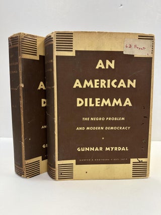 1362255 AN AMERICAN DILEMMA: THE NEGRO PROBLEM AND MODERN DEMOCRACY [TWO VOLUMES]. Gunnar Myrdal,...