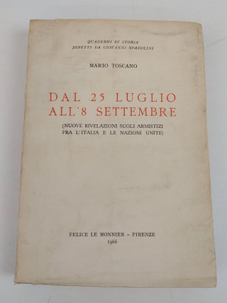 1362265 DAL 25 LUGLIO ALL' 8 SETTEMBRE (NUOVE REIVELAZIONI SUGLI ARMISTIZI FRA L'ITALIA E LE...