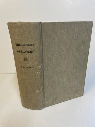 1362266 THE HISTORY OF SLAVERY AND THE SLAVE TRADE ANCIENT AND MODERN. THE FORMS OF SLAVERY THAT...