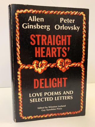 1362273 STRAIGHT HEARTS' DELIGHT: LOVE POEMS AND SELECTED LETTERS. Allen Ginsberg, Peter Orlovsky